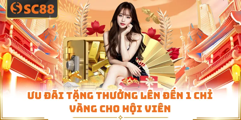 Ưu đãi tặng thưởng lên đến 1 chỉ vàng cho hội viên